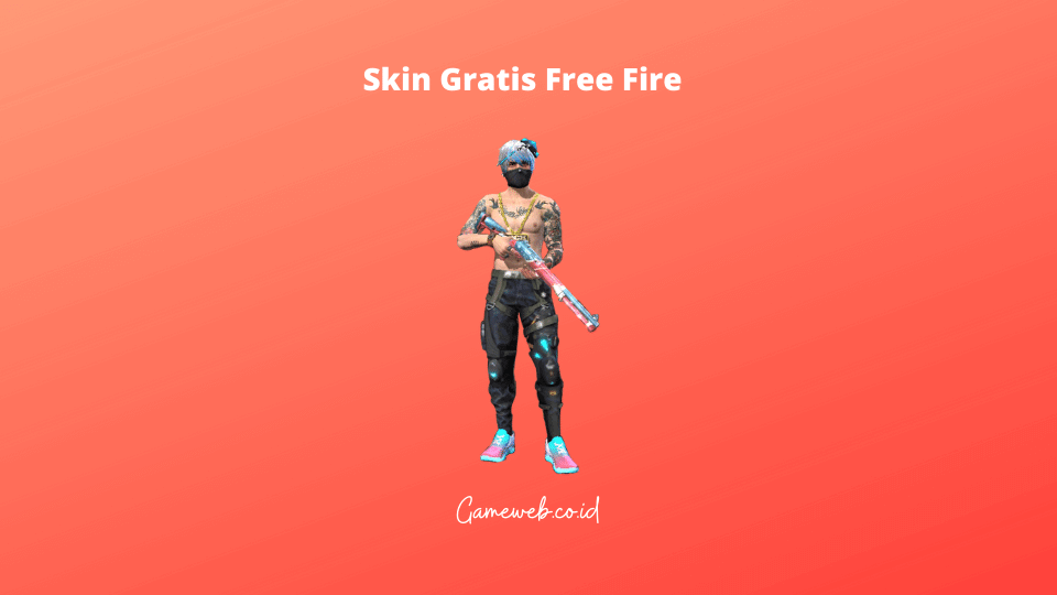 Cara Mendapatkan Skin Gratis Free Fire Terbaru | Gameweb.co.id